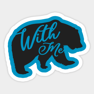 Bear With Me Sticker